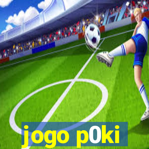 jogo p0ki